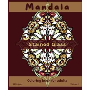 Pereira, Marilena Stained glass mandala coloring book for adults Vol. I: Comfy days coloring book. Perfect for meditation. (Mandalas Adult Coloring Books designs for stress relief and mindfulness.) Pereira, Marilena Stained glass mandala coloring book for adults Vol. I: Comfy days coloring book. Perfect for meditation. (Mandalas Adult Coloring Books designs for stress relief and mindfulness.)