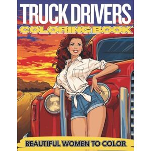Studio, Simple Paper Beautiful Women Coloring Book for Truck Drivers: Sexy Pin-Up Girls and Stunning Ladies to Color for Stress Relief Studio, Simple Paper Beautiful Women Coloring Book for Truck Drivers: Sexy Pin-Up Girls and Stunning Ladies to Color for Stress Relief