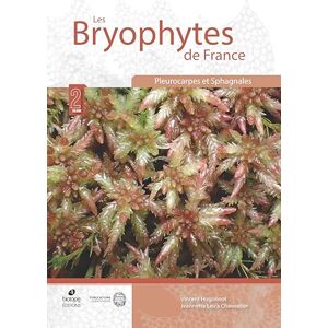 Vincent Les Bryophytes de France Tome II: Pleurocarpes et Sphagnales Vincent Les Bryophytes de France Tome II: Pleurocarpes et Sphagnales