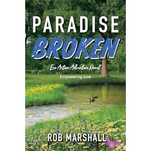 Marshall Paradise Broken: Eco Action Adventure Novel Empowering love Marshall Paradise Broken: Eco Action Adventure Novel Empowering love