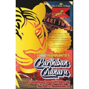 Ramadurai, such Suchitra Kalki Krishnamurthy's "PARTHIBAN KANAVU"; Condensed and Written by Suchitra Ramadurai; Softcover/Paperback: 'The Chola Trilogy' Part 2 (THE CHOLA TRILOGY by SUCHITRA RAMADURAI) Ramadurai, such Suchitra Kalki Krishnamurthy's "PARTHIBAN KANAVU"; Condensed and Written by Suchitra Ramadurai; Softcover/Paperback: 'The Chola Trilogy' Part 2 (THE CHOLA TRILOGY by SUCHITRA RAMADURAI)