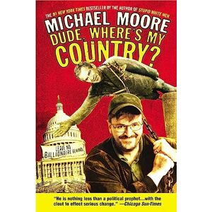 Moore, Michael Dude, Where's My Country? Moore, Michael Dude, Where's My Country?