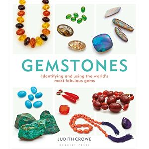 Crowe, Ms Judith Gemstones: Identifying and Using the World's Most Fabulous Gems Crowe, Ms Judith Gemstones: Identifying and Using the World's Most Fabulous Gems