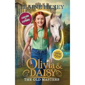 Heney, Elaine Olivia & Daisy with Antonie de Pluvinel Edición en castellano (The Old Masters Edición española) Heney, Elaine Olivia & Daisy with Antonie de Pluvinel Edición en castellano (The Old Masters Edición española)