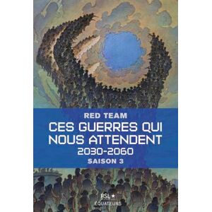 La red team/pls Ces guerres qui nous attendent, volume 3: Saison 3 La red team/pls Ces guerres qui nous attendent, volume 3: Saison 3