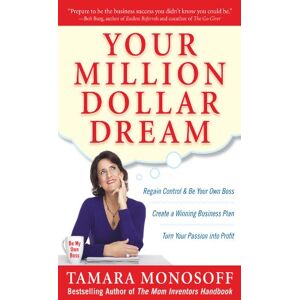 McGraw Hill Your Million Dollar Dream: Regain Control and Be Your Own Boss. Create a Winning Business Plan. Turn Your Passion into Profit. McGraw Hill Your Million Dollar Dream: Regain Control and Be Your Own Boss. Create a Winning Business Plan. Turn Your Passion into Profit.