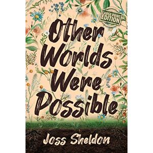 Sheldon Other Worlds Were Possible Sheldon Other Worlds Were Possible