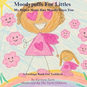 Tartt, Karmen Moodypuffs For Littles: A Super Mom Story Tartt, Karmen Moodypuffs For Littles: A Super Mom Story