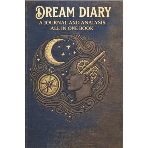 Hannah, Constance A DREAM DIARY:A JOURNAL AND ANALYSIS TOOLS ALL IN ONE BOOK: ,A SELF HELP WORKBOOK/ NOTEPAD /LOG BOOK FOR ADULTS AND TEENS WITH POTENTIAL EXPLANATION GUIDE Hannah, Constance A DREAM DIARY:A JOURNAL AND ANALYSIS TOOLS ALL IN ONE BOOK: ,A SELF HELP WORKBOOK/ NOTEPAD /LOG BOOK FOR ADULTS AND TEENS WITH POTENTIAL EXPLANATION GUIDE