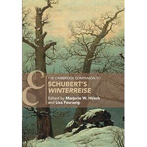 The Cambridge Companion to Schubert's ‘Winterreise' (Cambridge Companions to Music) The Cambridge Companion to Schubert's ‘Winterreise' (Cambridge Companions to Music)
