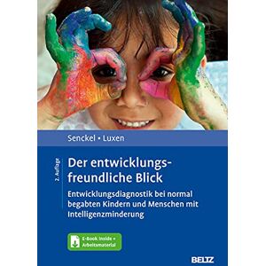 Senckel, Barbara Der entwicklungsfreundliche Blick: Entwicklungsdiagnostik bei normal begabten Kindern und Menschen mit Intelligenzminderung. Mit E-Book inside und Arbeitsmaterial Senckel, Barbara Der entwicklungsfreundliche Blick: Entwicklungsdiagnostik bei normal begabten Kindern und Menschen mit Intelligenzminderung. Mit E-Book inside und Arbeitsmaterial