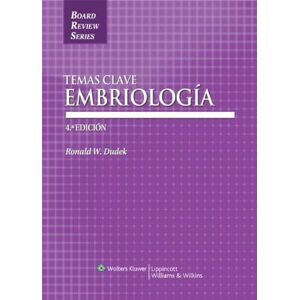 Lippincott Williams & Wilkins Embriologia: Coleccion Temas Clave (Spanish Edition) Lippincott Williams & Wilkins Embriologia: Coleccion Temas Clave (Spanish Edition)