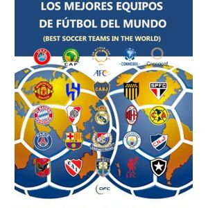 CRESPO DOMINGUEZ Curly, FRANCISCO JAVIER LOS MEJORES EQUIPOS DE FÚTBOL DEL MUNDO CRESPO DOMINGUEZ Curly, FRANCISCO JAVIER LOS MEJORES EQUIPOS DE FÚTBOL DEL MUNDO