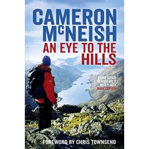 Cameron McNeish An Eye to the Hills Cameron McNeish An Eye to the Hills