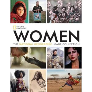 National Geographic Women: The Image Collection National Geographic Women: The Image Collection