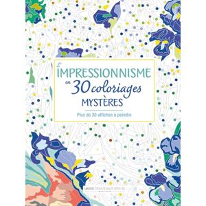 COLLECTIF L'impressionnisme en 30 coloriages mystères: Plus de 30 affiches à peindre COLLECTIF L'impressionnisme en 30 coloriages mystères: Plus de 30 affiches à peindre