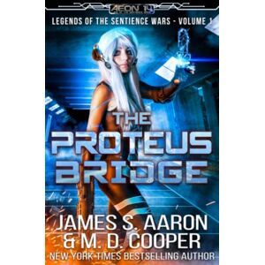 Cooper, M. D. The Proteus Bridge A Hard Science Fiction AI Adventure: 0 (The Sentience Wars) Cooper, M. D. The Proteus Bridge A Hard Science Fiction AI Adventure: 0 (The Sentience Wars)