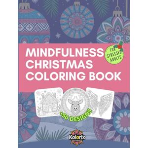 Lawrence, William Christmas Mindfulness Coloring Book for Adults: 50+ Zentangle-Inspired Holiday Designs for Stress Relief & Relaxation Lawrence, William Christmas Mindfulness Coloring Book for Adults: 50+ Zentangle-Inspired Holiday Designs for Stress Relief & Relaxation