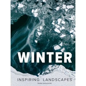 Samuchenko, Yevhen Winter — Fine Art Landscapes Photography: An inspiring photographic journey through snow, silence, and beauty — a perfect hardcover gift book for art and nature lovers Samuchenko, Yevhen Winter — Fine Art Landscapes Photography: An inspiring photographic journey through snow, silence, and beauty — a perfect hardcover gift book for art and nature lovers