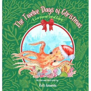 Amanda, Ruth The Twelve Days of Christmas: A Caribbean Coral Carol Amanda, Ruth The Twelve Days of Christmas: A Caribbean Coral Carol