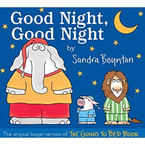 Boynton, Sandra Good Night, Good Night: The Original Longer Version of the Going to Bed Book Boynton, Sandra Good Night, Good Night: The Original Longer Version of the Going to Bed Book