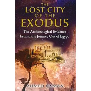 Ahmed The Lost City of the Exodus: The Archaeological Evidence behind the Journey Out of Egypt Ahmed The Lost City of the Exodus: The Archaeological Evidence behind the Journey Out of Egypt