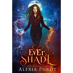 Purdy, Alexia Ever Shade (A Dark Faerie Tale #1) Purdy, Alexia Ever Shade (A Dark Faerie Tale #1)