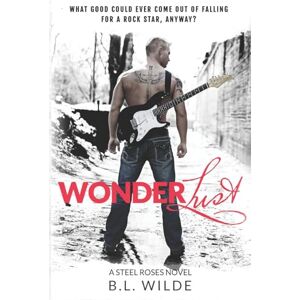 Wilde, B L Wonderlust: Volume 1 (Steel Roses) Wilde, B L Wonderlust: Volume 1 (Steel Roses)
