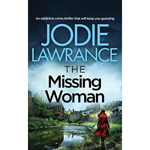 Lawrance, Jodie THE MISSING WOMAN an addictive crime thriller that will keep you guessing: 4 (Detective Helen Carter) Lawrance, Jodie THE MISSING WOMAN an addictive crime thriller that will keep you guessing: 4 (Detective Helen Carter)