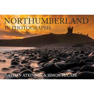 Atkinson, Nathan Northumberland in Photographs Atkinson, Nathan Northumberland in Photographs
