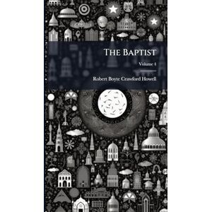 Howell, Robert Boyte Crawford The Baptist Howell, Robert Boyte Crawford The Baptist