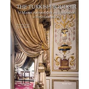 Vincent The Turkish Boudoir of Marie Antoinette and Joséphine at Fontainebleau Vincent The Turkish Boudoir of Marie Antoinette and Joséphine at Fontainebleau