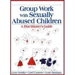 Lynn Grotsky Group Work with Sexually Abused Children: A Practitioner's Guide Lynn Grotsky Group Work with Sexually Abused Children: A Practitioner's Guide
