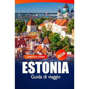 Ethan, Loretta A. Estonia Guida di Viaggio 2026: Scopri le attrazioni, le cose da fare, le delizie locali, la destinazione, le gemme nascoste e l'avventura Ethan, Loretta A. Estonia Guida di Viaggio 2026: Scopri le attrazioni, le cose da fare, le delizie locali, la destinazione, le gemme nascoste e l'avventura