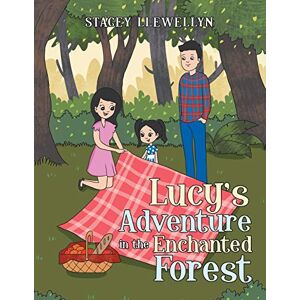 Llewellyn, Stacey Lucy's Adventure in the Enchanted Forest Llewellyn, Stacey Lucy's Adventure in the Enchanted Forest