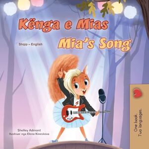 Admont, Shelley Mia's Song (Albanian English Bilingual Children's Book) (Albanian English Bilingual Collection) Admont, Shelley Mia's Song (Albanian English Bilingual Children's Book) (Albanian English Bilingual Collection)