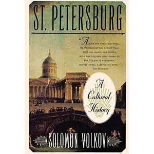 Volkov, Solomon St Petersburg: A Cultural History Volkov, Solomon St Petersburg: A Cultural History