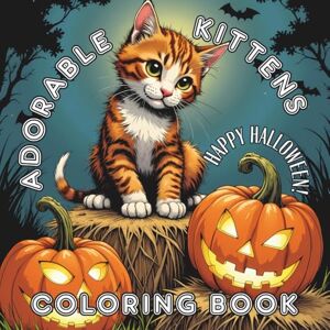 Goldstein, Olga Adorable Kittens Happy Halloween: coloring book Goldstein, Olga Adorable Kittens Happy Halloween: coloring book
