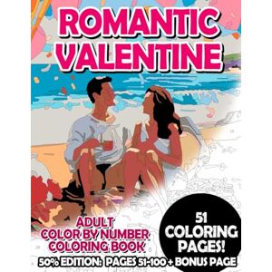 Korbee, Timo Romantic Valentine 50% Edition: Pages 51-100: Adult Color by Number Coloring Book for Relaxing and Mindfulness (Premium 50% Adult Color by Number Coloring Books) Korbee, Timo Romantic Valentine 50% Edition: Pages 51-100: Adult Color by Number Coloring Book for Relaxing and Mindfulness (Premium 50% Adult Color by Number Coloring Books)