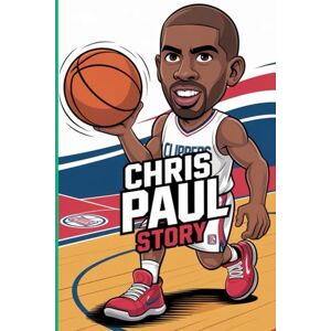 Jim, Austin Chris Paul story: Kids biography for Chris Paul Jim, Austin Chris Paul story: Kids biography for Chris Paul