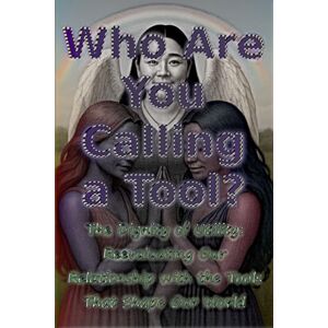 Kronos, Donald Arthur Who Are You Calling a Tool?: The Dignity of Utility: Reevaluating Our Relationship with the Tools That Shape Our World (DAK) Kronos, Donald Arthur Who Are You Calling a Tool?: The Dignity of Utility: Reevaluating Our Relationship with the Tools That Shape Our World (DAK)