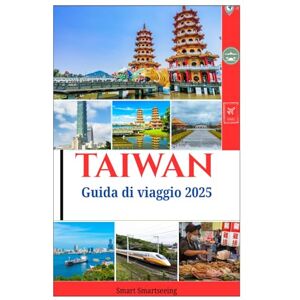 Sightseeing, Smart Taiwan Guida di viaggio 2025: Tour dei mercati notturni, templi, attrazioni all'aperto e avventure top nella Repubblica di Cina Sightseeing, Smart Taiwan Guida di viaggio 2025: Tour dei mercati notturni, templi, attrazioni all'aperto e avventure top nella Repubblica di Cina