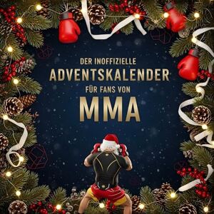 Schmid, Jakob Der inoffizielle Adventskalender für Fans von MMA Schmid, Jakob Der inoffizielle Adventskalender für Fans von MMA