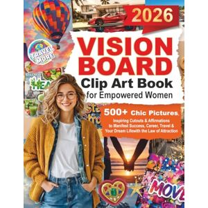 Harrison, Mirabelle 2026 Vision Board Clip Art Book for Empowered Women: 500+ Chic Pictures, Inspiring Cutouts & Affirmations to Manifest Success, Career, Travel & Your Dream Life with the Law of Attraction Harrison, Mirabelle 2026 Vision Board Clip Art Book for Empowered Women: 500+ Chic Pictures, Inspiring Cutouts & Affirmations to Manifest Success, Career, Travel & Your Dream Life with the Law of Attraction