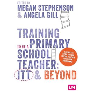 Training to be a Primary School Teacher: ITT and Beyond: The Ccf and Beyond (Ready to Teach) Training to be a Primary School Teacher: ITT and Beyond: The Ccf and Beyond (Ready to Teach)