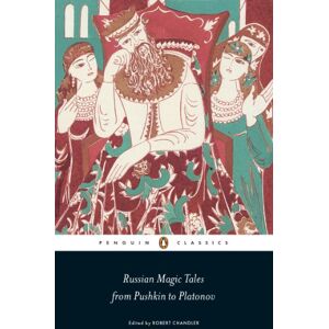 Russian Magic Tales from Pushkin to Platonov (Penguin Classics) Russian Magic Tales from Pushkin to Platonov (Penguin Classics)