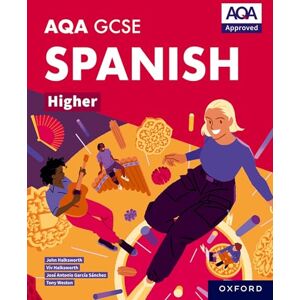 Weston, Tony AQA Approved GCSE Spanish Higher Student Book Weston, Tony AQA Approved GCSE Spanish Higher Student Book