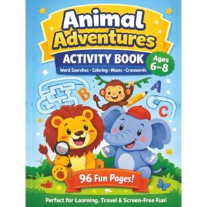 Press, BloomMind Animal Adventure Activity Book for Kids Ages 6–8: Word Search , Coloring, Mazes & Crosswords for Fun Learning (8.25 x 11 Hardcover) .. Brain Boosting ... Gift For Holidays, Vacations and Free Times Press, BloomMind Animal Adventure Activity Book for Kids Ages 6–8: Word Search , Coloring, Mazes & Crosswords for Fun Learning (8.25 x 11 Hardcover) .. Brain Boosting ... Gift For Holidays, Vacations and Free Times