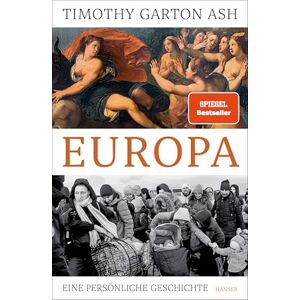 Garton Ash, Timothy Europa: Eine persönliche Geschichte Garton Ash, Timothy Europa: Eine persönliche Geschichte
