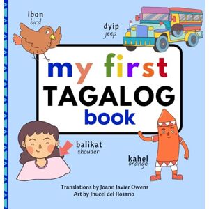 Owens, Joann My First Tagalog Book (My First Books Philippine Language and Dialects) Owens, Joann My First Tagalog Book (My First Books Philippine Language and Dialects)